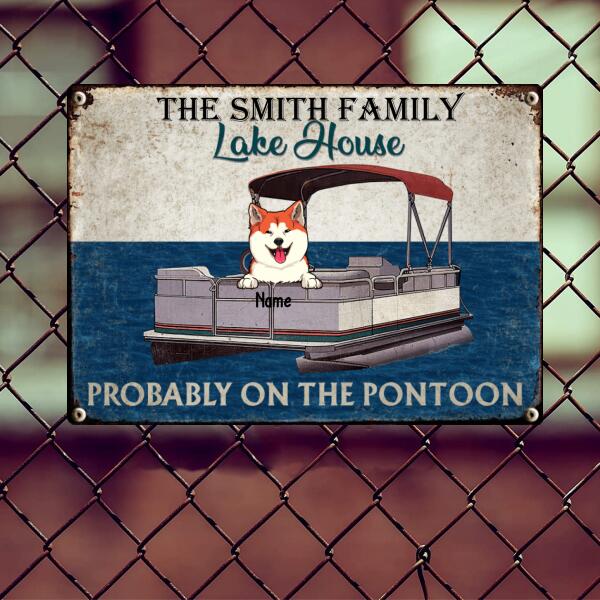 lake house decor Family Lake House, Probably On The Pontoon, Funny Outdoor Decor, Personalized Dog Lovers Metal Sign, Pet Lover Gifts