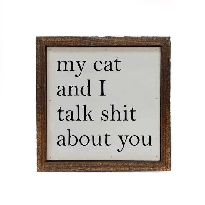 My Cat and I Sign - Madison's Niche