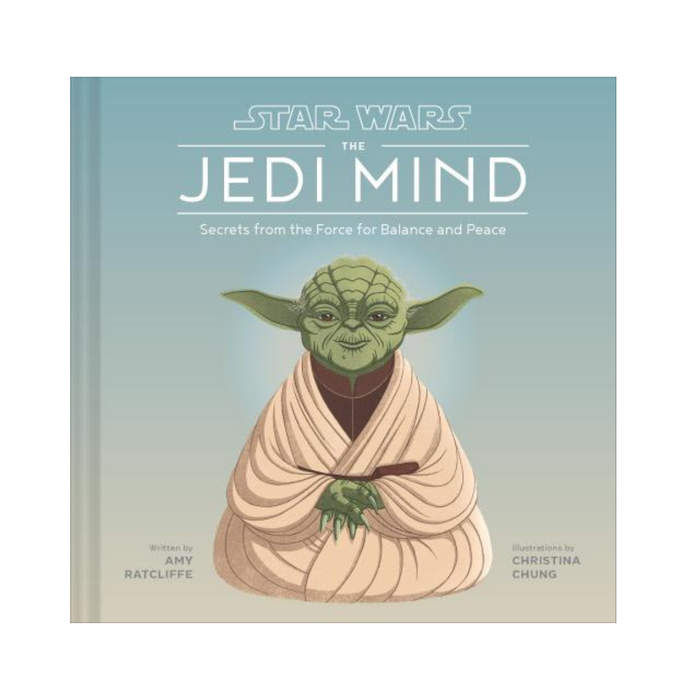 The Jedi Mind: Secrets from The Force for Balance