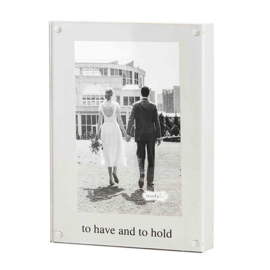 "To Have & To Hold" Acrylic Frame - Madison's Niche