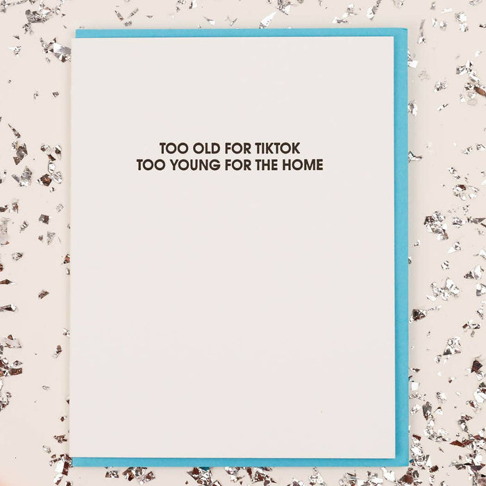 Too Old For Tiktok Letterpress Greeting Card Birthday.